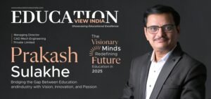 Read more about the article Education View India Features Prakash Sulakhe: A Visionary Transforming Engineering Education